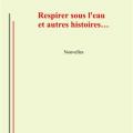 Respirer sous l'eau et autres histoires