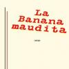 La banana maudita