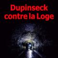Dupinseck contre la loge
