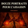 Douze portraits pour l'assassin