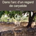 Dans l’arc d’un regard de caryatide