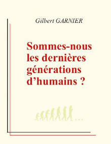 Sommes-nous les dernières générations d'humains ?