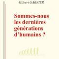 Sommes-nous les dernières générations d'humains ?