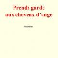 Prends garde aux cheveux d'ange